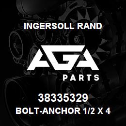 38335329 Ingersoll Rand BOLT-ANCHOR 1/2 X 4 TS12414 | AGA Parts