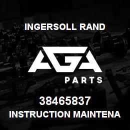 38465837 Ingersoll Rand INSTRUCTION MAINTENANCE | AGA Parts