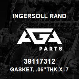 39117312 Ingersoll Rand GASKET, .06"THK X .75"W NEOPRENE ADHESIVE BACKED | AGA Parts