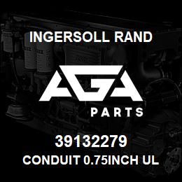 39132279 Ingersoll Rand CONDUIT 0.75INCH UL SEALTITE | AGA Parts