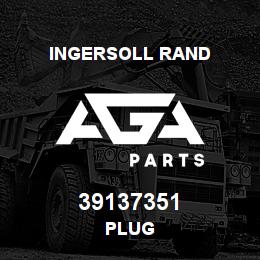 39137351 Ingersoll Rand PLUG | AGA Parts