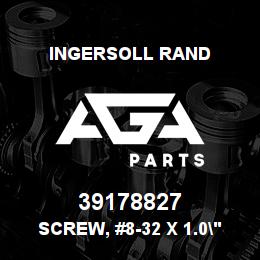 39178827 Ingersoll Rand SCREW, #8-32 X 1.0"LG | AGA Parts