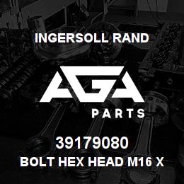39179080 Ingersoll Rand BOLT HEX HEAD M16 X 30 PLATED | AGA Parts
