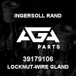 39179106 Ingersoll Rand LOCKNUT-WIRE GLAND | AGA Parts