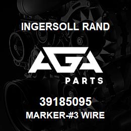 39185095 Ingersoll Rand MARKER-#3 WIRE | AGA Parts