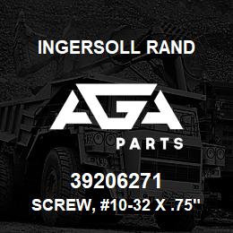 39206271 Ingersoll Rand SCREW, #10-32 X .75"LG HEX HD | AGA Parts