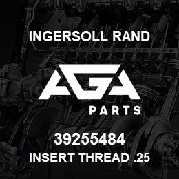 39255484 Ingersoll Rand INSERT THREAD .25 | AGA Parts