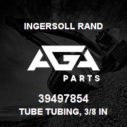 39497854 Ingersoll Rand TUBE TUBING, 3/8 IN OD SYNFLEX | AGA Parts