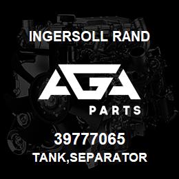 39777065 Ingersoll Rand TANK,SEPARATOR | AGA Parts