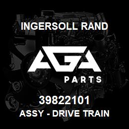 39822101 Ingersoll Rand ASSY - DRIVE TRAIN | AGA Parts