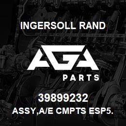 39899232 Ingersoll Rand ASSY,A/E CMPTS ESP5.5/7.5KW | AGA Parts