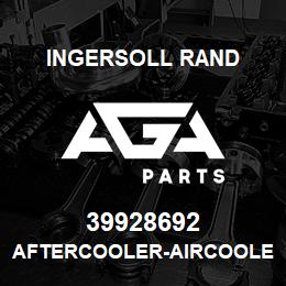 39928692 Ingersoll Rand AFTERCOOLER-AIRCOOLED | AGA Parts