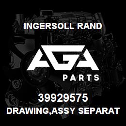 39929575 Ingersoll Rand DRAWING,ASSY SEPARATOR TANK | AGA Parts