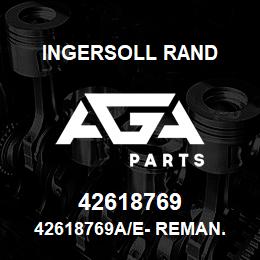 42618769 Ingersoll Rand 42618769A/E- REMAN. CE55X BLT DR | AGA Parts