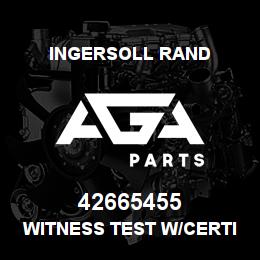 42665455 Ingersoll Rand WITNESS TEST W/CERTIFIED PERF TEST REPORTS | AGA Parts