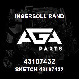 43107432 Ingersoll Rand SKETCH 43107432 | AGA Parts