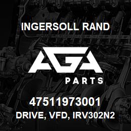 47511973001 Ingersoll Rand DRIVE, VFD, IRV302N250, IP54, RFI A1, DIS | AGA Parts