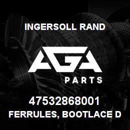 47532868001 Ingersoll Rand FERRULES, BOOTLACE DOUBLED 1.5MM2 | AGA Parts