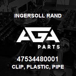 47534480001 Ingersoll Rand CLIP, PLASTIC, PIPE DIAMETER 20-24MM, SIDE ENTRY | AGA Parts