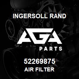 52269875 Ingersoll Rand AIR FILTER | AGA Parts