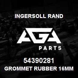 54390281 Ingersoll Rand GROMMET RUBBER 16MM HOLE ROEVITE | AGA Parts