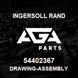 54402367 Ingersoll Rand DRAWING-ASSEMBLY | AGA Parts