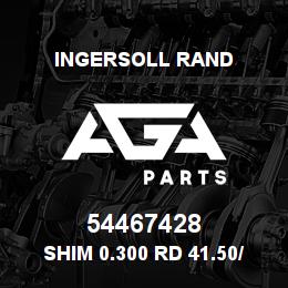 54467428 Ingersoll Rand SHIM 0.300 RD 41.50/ 35.50X0.300 | AGA Parts