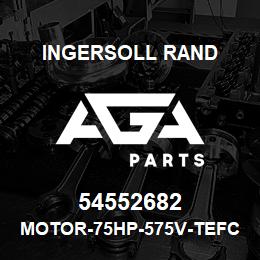 54552682 Ingersoll Rand MOTOR-75HP-575V-TEFC | AGA Parts