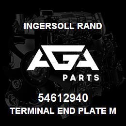 54612940 Ingersoll Rand TERMINAL END PLATE M250 | AGA Parts