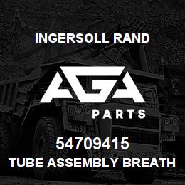 54709415 Ingersoll Rand TUBE ASSEMBLY BREATHER TS 5 | AGA Parts