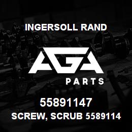 55891147 Ingersoll Rand SCREW, SCRUB 55891147 | AGA Parts