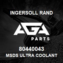 80440043 Ingersoll Rand MSDS ULTRA COOLANT | AGA Parts