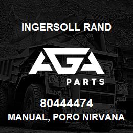 80444474 Ingersoll Rand MANUAL, PORO NIRVANA 20/40 | AGA Parts