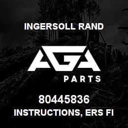 80445836 Ingersoll Rand INSTRUCTIONS, ERS FIELD INSTALLATION, R90-110 | AGA Parts