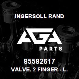85582617 Ingersoll Rand VALVE, 2 FINGER - L.P. TS5/TS10 | AGA Parts