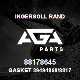 88178645 Ingersoll Rand GASKET 39494869/88178645 | AGA Parts