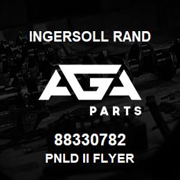 88330782 Ingersoll Rand PNLD II FLYER | AGA Parts