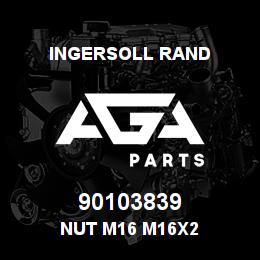 90103839 Ingersoll Rand NUT M16 M16X2 | AGA Parts