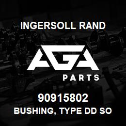 90915802 Ingersoll Rand BUSHING, TYPE DD SO 3-6-4 | AGA Parts