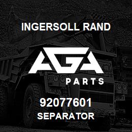 92077601 Ingersoll Rand SEPARATOR | AGA Parts