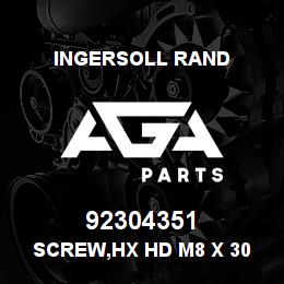 92304351 Ingersoll Rand SCREW,HX HD M8 X 30 - SIMILAR TO 96705587 | AGA Parts