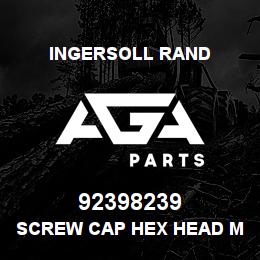92398239 Ingersoll Rand SCREW CAP HEX HEAD M16*50 | AGA Parts