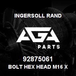 92875061 Ingersoll Rand BOLT HEX HEAD M16 X 80MM STEEL BS970 ZINC PLATE | AGA Parts