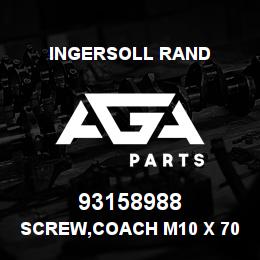 93158988 Ingersoll Rand SCREW,COACH M10 X 70 | AGA Parts