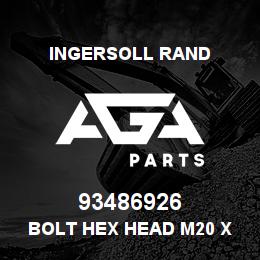 93486926 Ingersoll Rand BOLT HEX HEAD M20 X 120L | AGA Parts