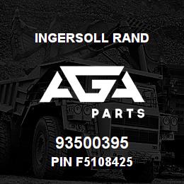 93500395 Ingersoll Rand PIN F5108425 | AGA Parts