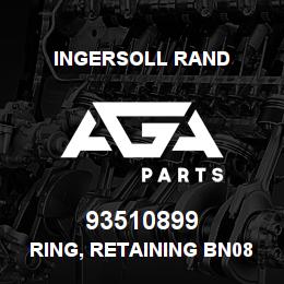 93510899 Ingersoll Rand RING, RETAINING BN08980 | AGA Parts