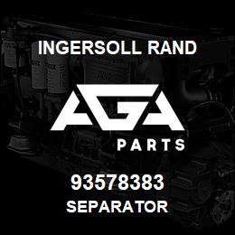93578383 Ingersoll Rand SEPARATOR | AGA Parts