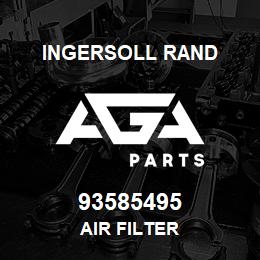 93585495 Ingersoll Rand AIR FILTER | AGA Parts