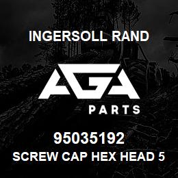 95035192 Ingersoll Rand SCREW CAP HEX HEAD 5/16" X 1" | AGA Parts